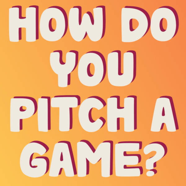Podcast #188 - How Do You Pitch a Game? (w/Tim Clare)