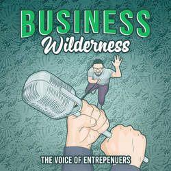 The Business Wilderness - The Voice of Entrepreneurs image