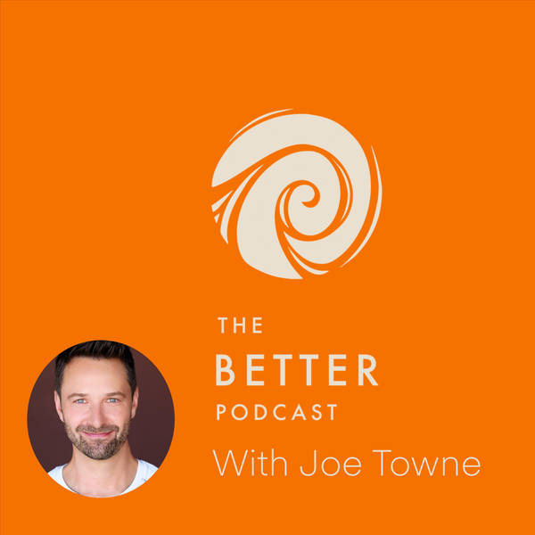 The Better Podcast with Joe Towne image