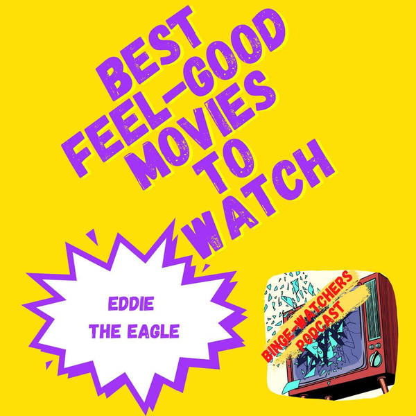 Best Feel-Good Movies To Watch. Eddie The Eagle.