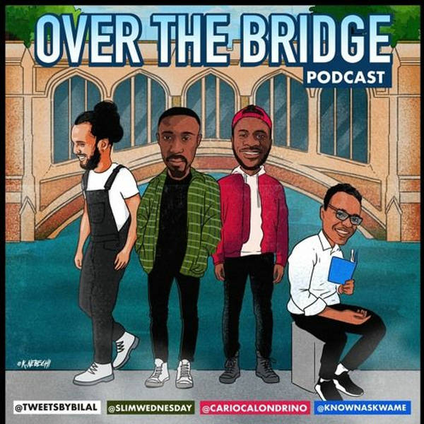 Over The Bridge - S2 E2 - Activism as a Brand: with George The Poet