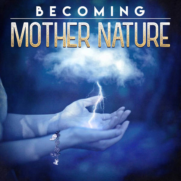 Tumble Presents: Becoming Mother Nature