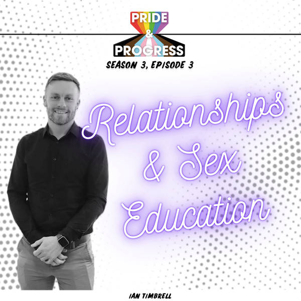S3, E3: Relationships and Sex Education, with Ian Timbrell