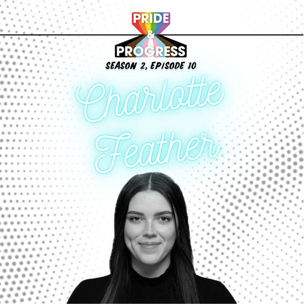 S2, E10: Charlotte Feather - Educator, researcher and activist