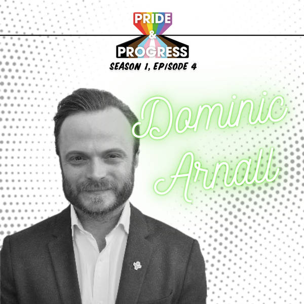 S1, E4: Dominic Arnall, Just Like Us - "We believe LGBT+ young people should lead awesome lives"
