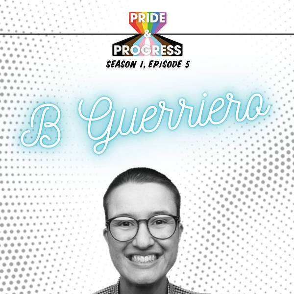 S1, E5: B Guerriero - “I decided to give the gift of my coming out”