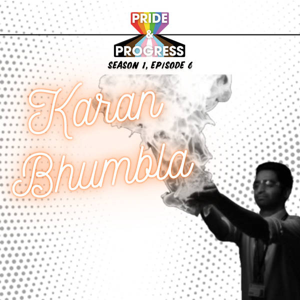 S1, E6: Karan Bhumbla - "I'm letting students know that you can be Indian and you can be gay"