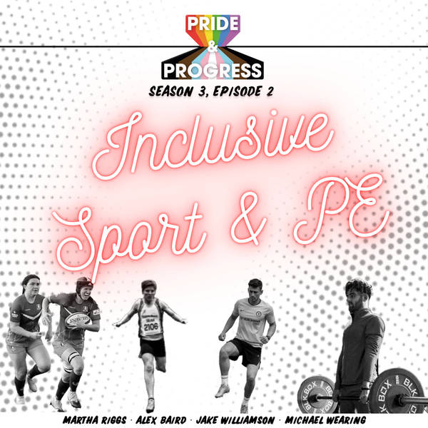S3, E2: LGBT+ Inclusive Sport & PE