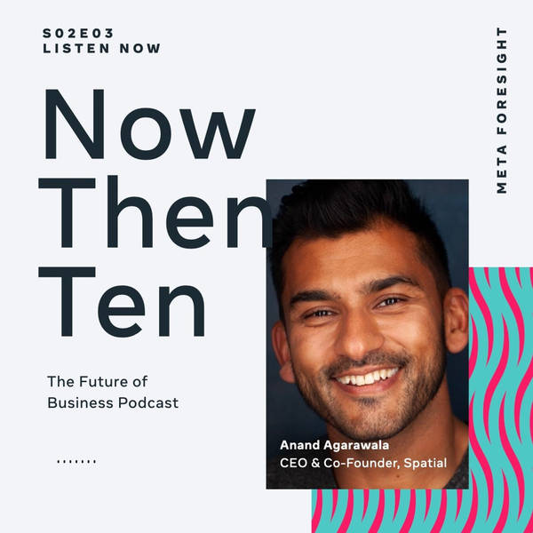 Episode 3: The Future of Tech: Anand Agarawala, Co-Founder and CEO of Spatial