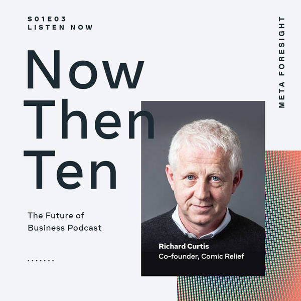 Movies, Movements, & Missions: Richard Curtis CBE, Award-winning screenwriter, producer and co-founder of Comic Relief, Project Everyone, Make My Money Matter