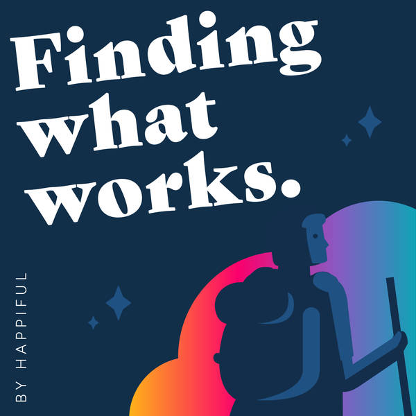 Happiful: Finding What Works