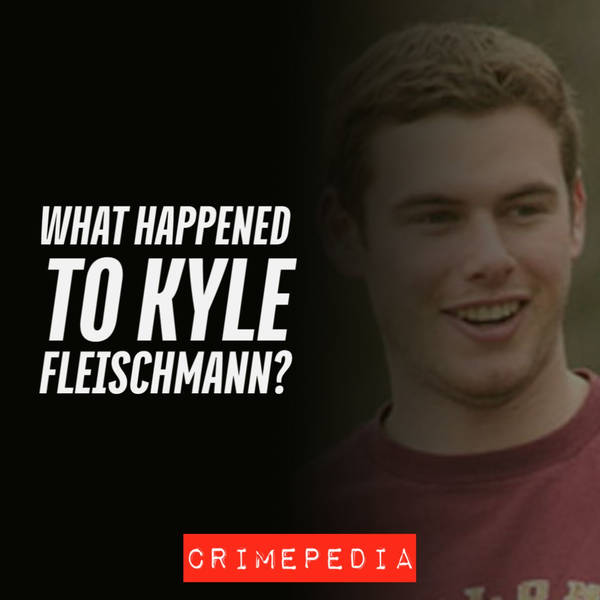 What Happened to Kyle Fleischmann?