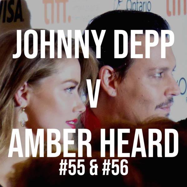 Johnny Depp v Amber Heard #55 and #56
