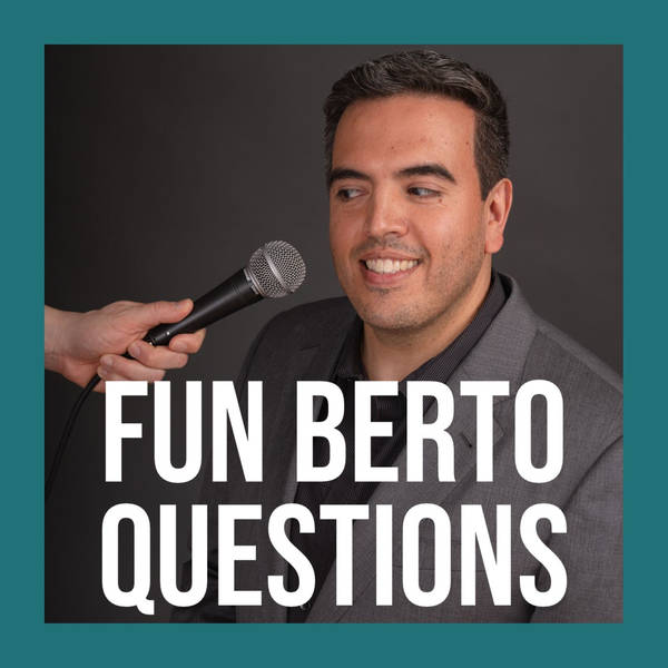 Fun Berto Questions
