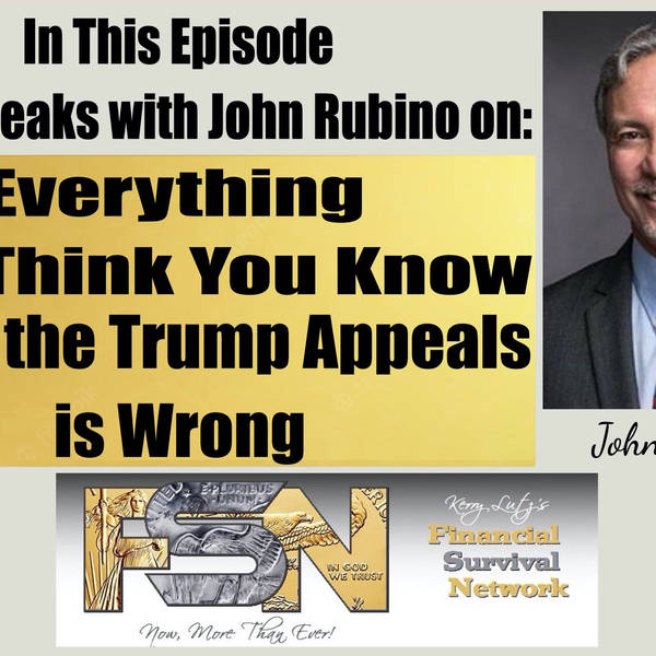 Everything You Think You Know About the Trump Appeals is Wrong -- John Rubino #6029