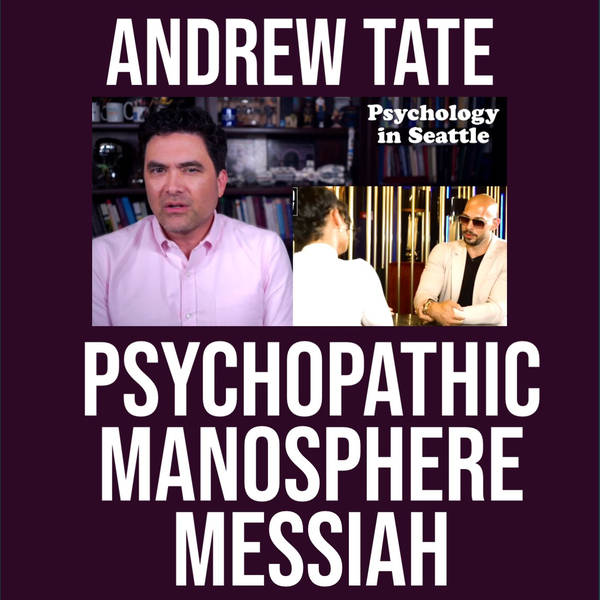 Andrew Tate - Psychopathic Manosphere Messiah
