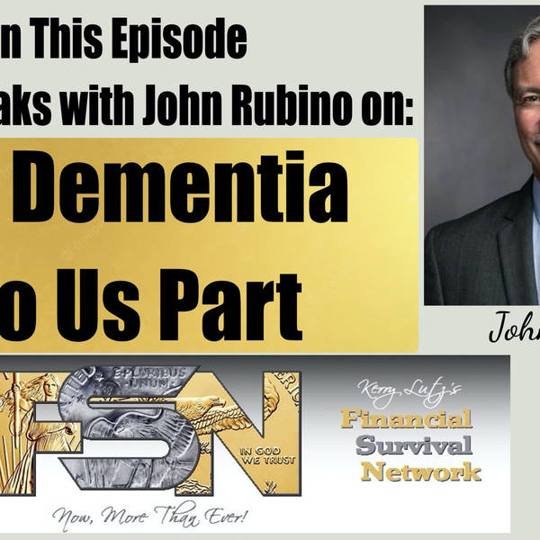 Till Dementia Do Us Part -- John Rubino #6003