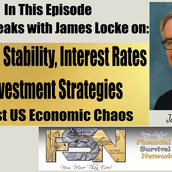 Inflation Stability, Interest Rates & Investment Strategies Amidst US Economic Chaos -- James Locke #5968