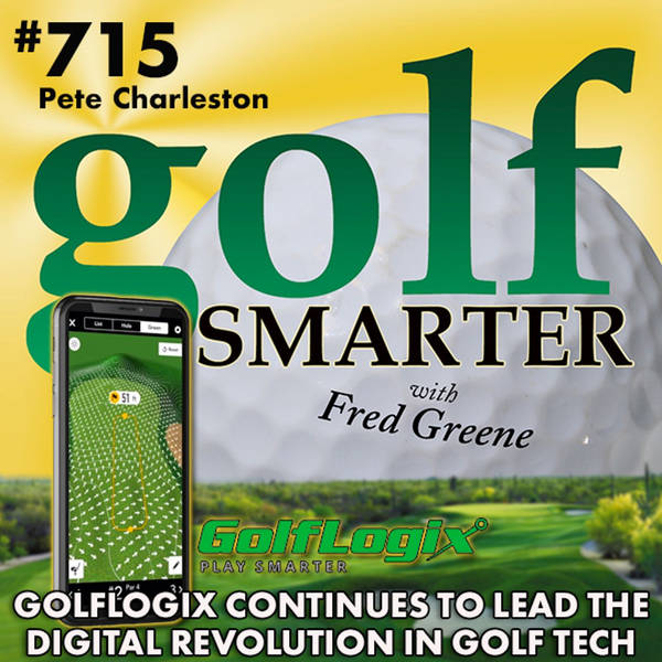 GolfLogix Continues to Lead the Digital Revolution in Golf Technology featuring President Pete Charleston