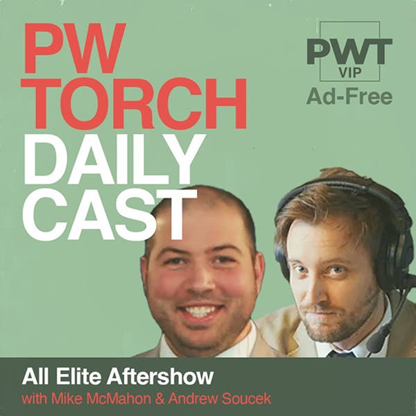 PWTorch Dailycast - All Elite Aftershow - McMahon & Soucek discuss Royal Rumble, what would Cody be doing if still in AEW, Dynamite, more