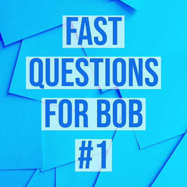 Fast Questions for Bob #1