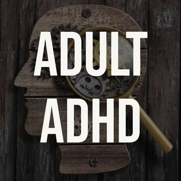 Adult ADHD (2016 Rerun)