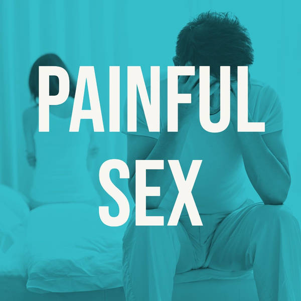 Painful Sex (2018 Rerun)