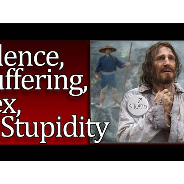 Silence, Suffering, Sex, and Stupidity