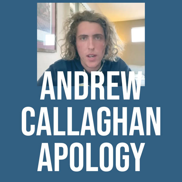 Andrew Callaghan Apology