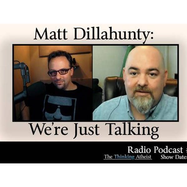 Matt Dillahunty: We're Just Talking