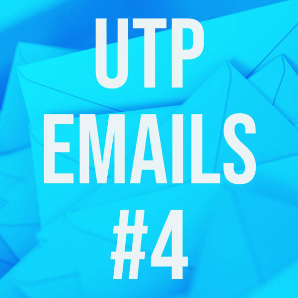 UTP Emails #4