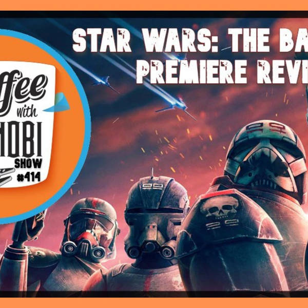 CWK Show #414: Star Wars The Bad Batch-"Aftermath"