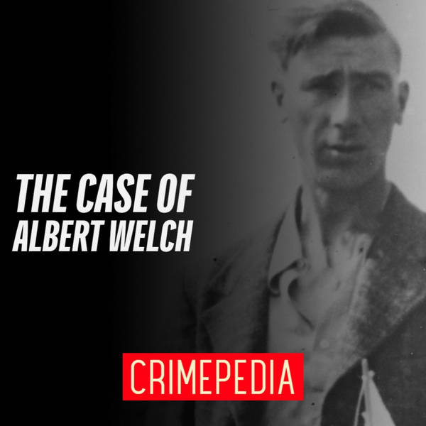 The Case of Albert Welch