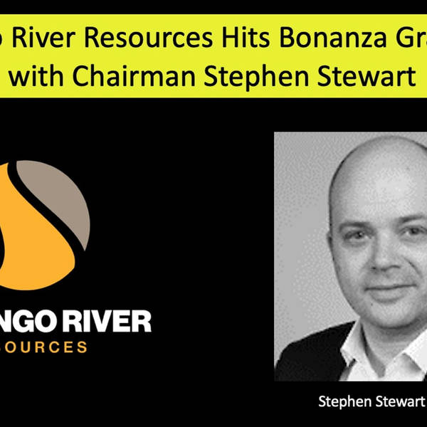 Mistango River Resources Hits Bonanza Grade Gold with Chairman Stephen Stewart
