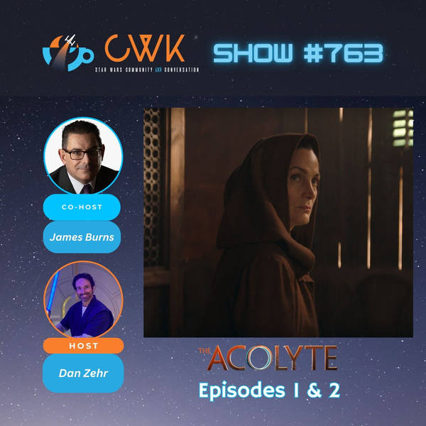 CWK Show #763: The Acolyte- “Lost/Found" & "Revenge/Justice"