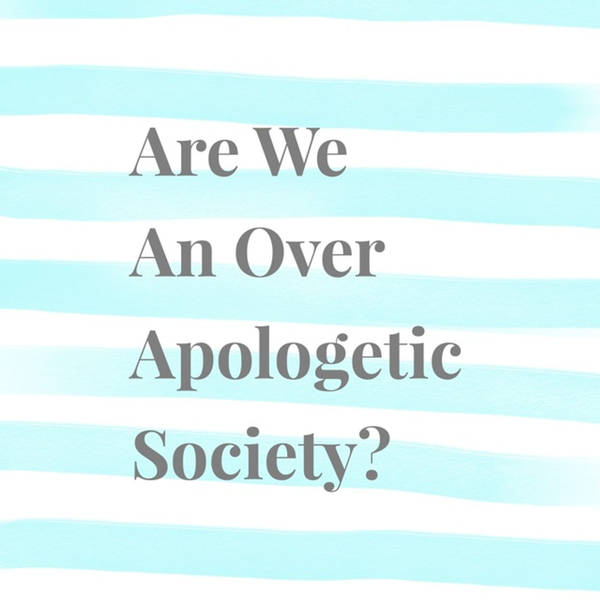 Are We An Over Apologetic Society? - With Allegra and Jared Harris