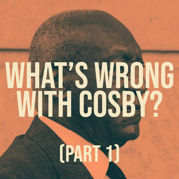 What's Wrong With Cosby? (Part 1)