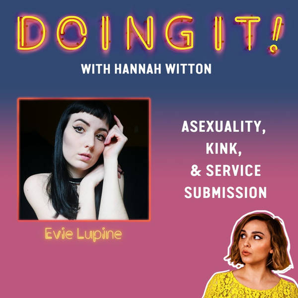 Asexuality, Kink and Service Submission with Evie Lupine