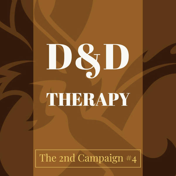Dungeons and Dragons Therapy - The 2nd Campaign #4