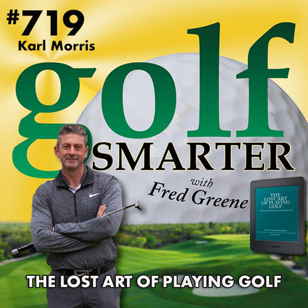 The Lost Art of Playing Golf featuring co-author Karl Morris