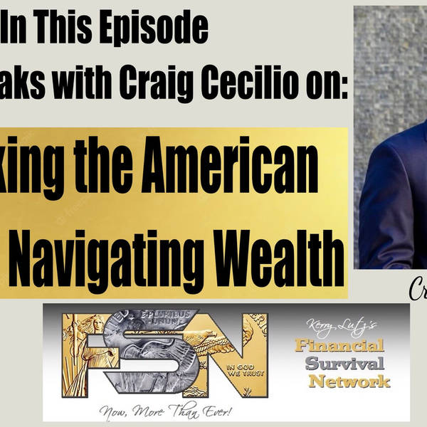 Unlocking the American Dream: Navigating Wealth with Craig Cecilio  #5933