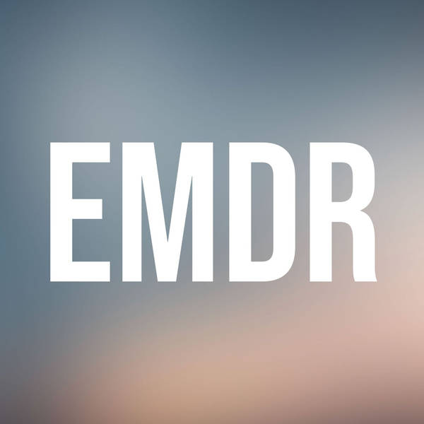 EMDR - Eye Movement Desensitization and Reprocessing (2017 Rerun)