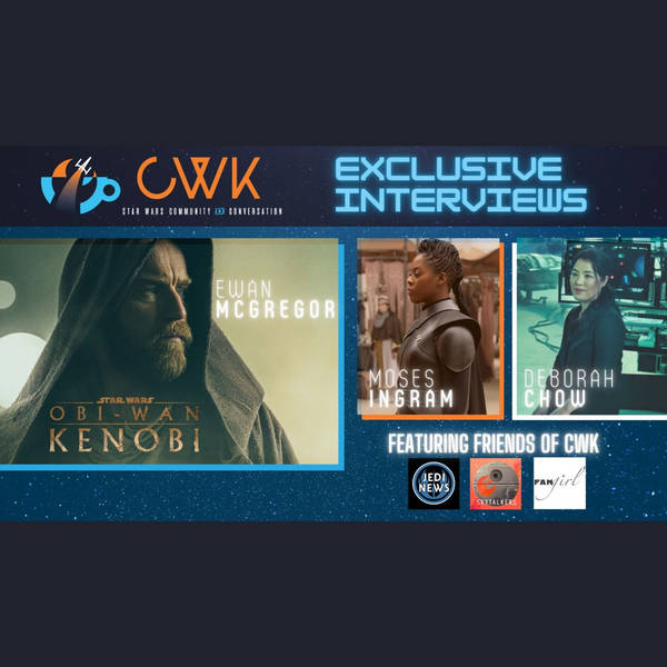 CWK Show #527: Ewan McGregor, Deborah Chow, & Moses Ingram Interviews