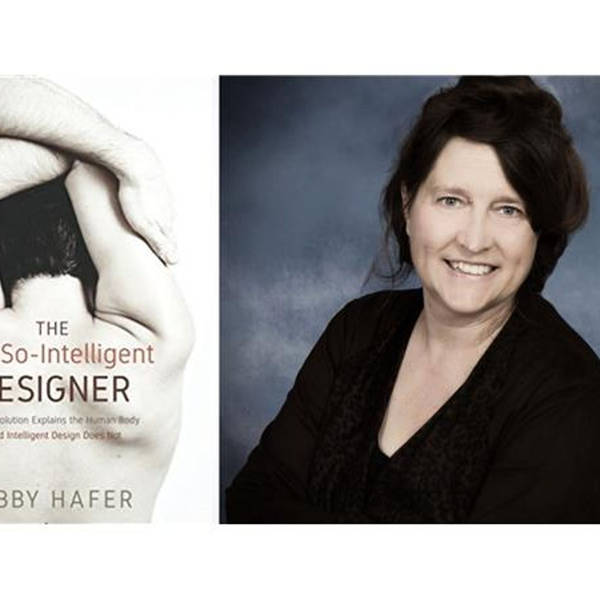 The Not-So-Intelligent Designer (with Dr. Abby Hafer)