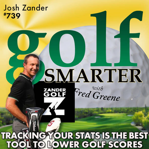 Tracking Your Stats is the Best Tool to Lower Your Golf Scores with Josh Zander