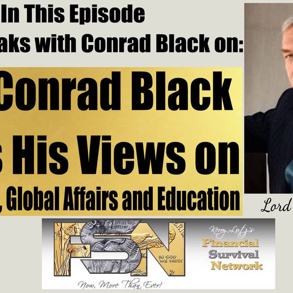 Lord Conrad Black Gives His Views on U.S. Politics, Global Affairs and Education #5990