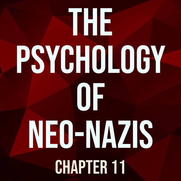 The Psychology of Neo Nazis - (Chapter 11 - Secret Societies)