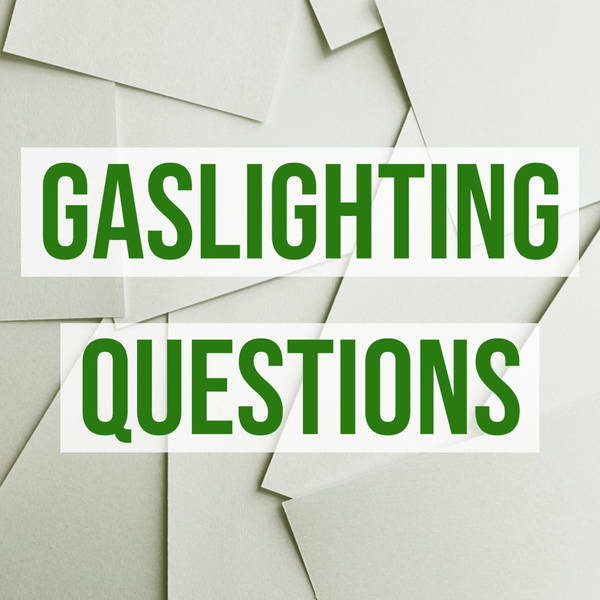 Gaslighting Questions