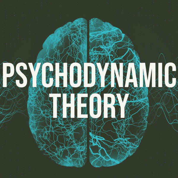 Psychodynamic Theory (2017 Rerun)