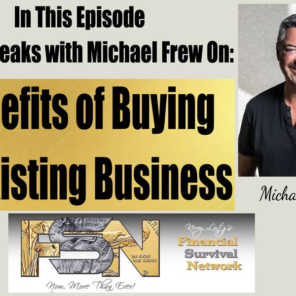 Benefits of Buying an Existing Business -- Michael Frew  #5929